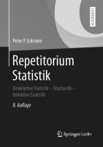 Repetitorium Statistik - Deskriptive Statistik - Stochastik - Induktive Statistik - 8. aktualisierte und berarbeitete Auflage