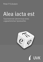 Alea iacta est - Faszinierende Geheimnisse eines ungewhnlichen Spielwrfels